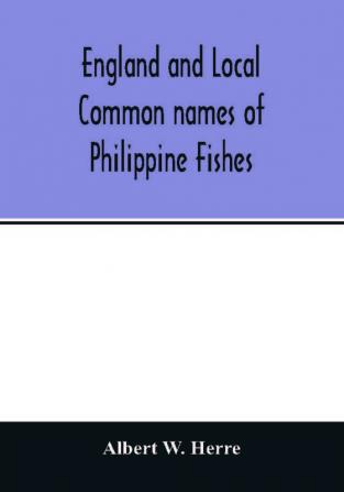 England and Local Common names of Philippine Fishes