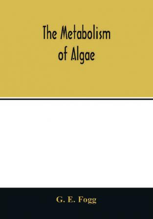 The metabolism of algae