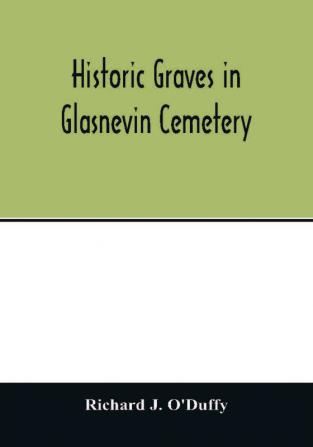 Historic graves in Glasnevin cemetery