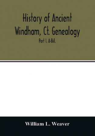 History of ancient Windham Ct. Genealogy