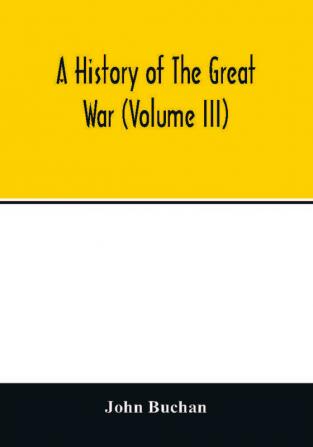 A history of the great war (Volume III)