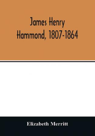 James Henry Hammond 1807-1864