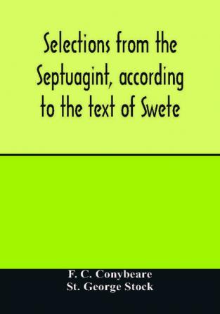 Selections from the Septuagint according to the text of Swete