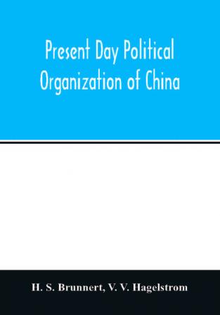 Present day political organization of China