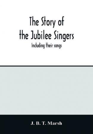 The story of the Jubilee Singers