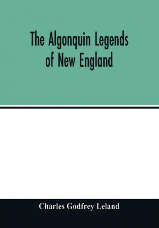 The Algonquin legends of New England