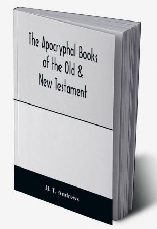 The Apocryphal books of the Old & New Testament