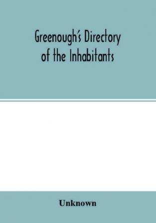 Greenough's Directory of the Inhabitants Institutions Manufacturing Establishments Business Societies Business Firms Etc. In the City of New Bedford for 1875-6