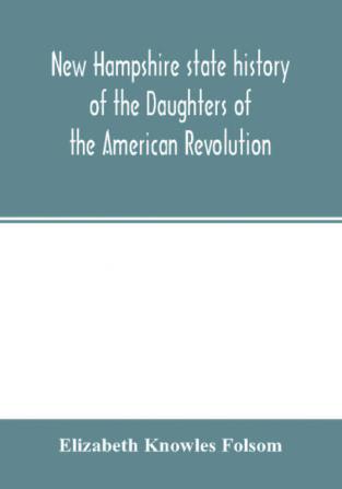 New Hampshire state history of the Daughters of the American revolution