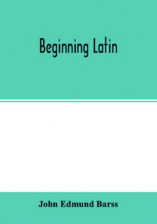 Beginning Latin