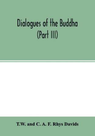 Dialogues of the Buddha (Part III)