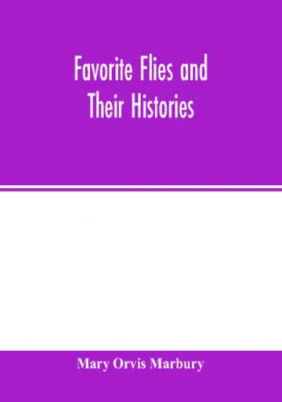 Favorite flies and their histories