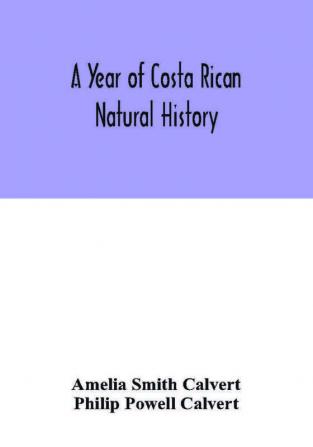 A year of Costa Rican natural history