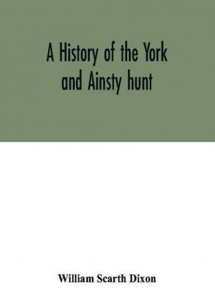 A history of the York and Ainsty hunt