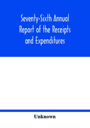 Seventy-Sixth Annual Report of the Receipts and Expenditures of the City of Manchester New Hampshire for the Year Ending December 31 1925 Together with Other Annual Reports and Papers Relating to the Affairs of the City