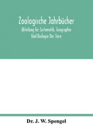 Zoologische Jahrbucher; Abteilung for Systematik Geographie Und Biologie Der Tiere