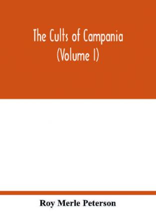 The cults of Campania (Volume I)