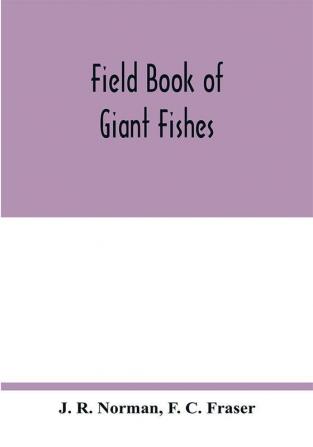 Field book of giant fishes