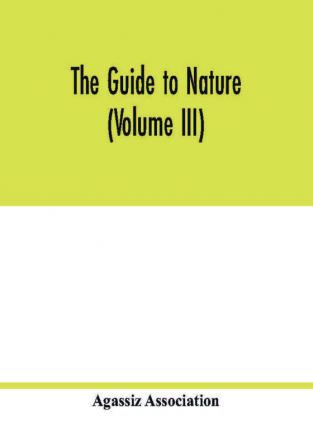 The Guide to nature (Volume III)