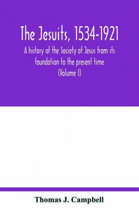 The Jesuits 1534-1921