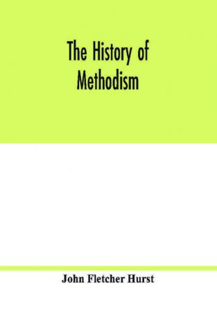 The history of Methodism