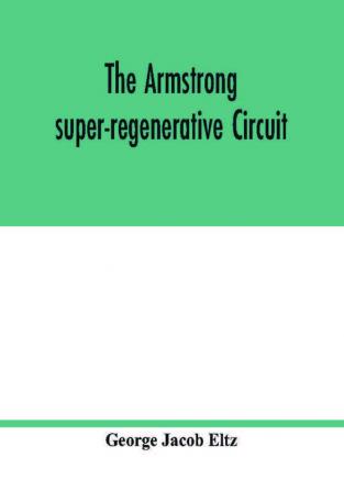 The Armstrong super-regenerative circuit