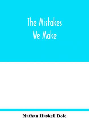 The mistakes we make