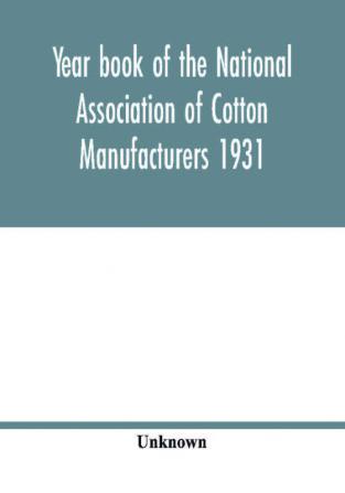 Year book of the National Association of Cotton Manufacturers 1931