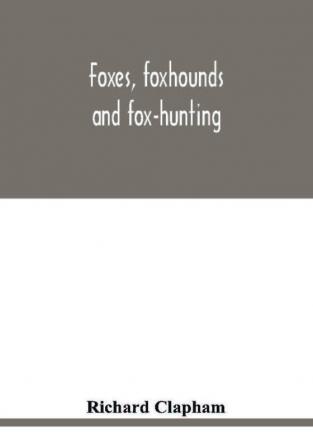 Foxes foxhounds and fox-hunting