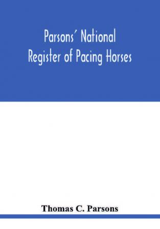 Parsons' national register of pacing horses