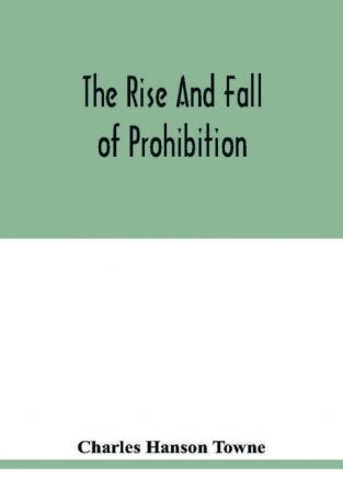 The rise and fall of prohibition