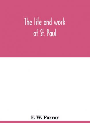 The life and work of St. Paul