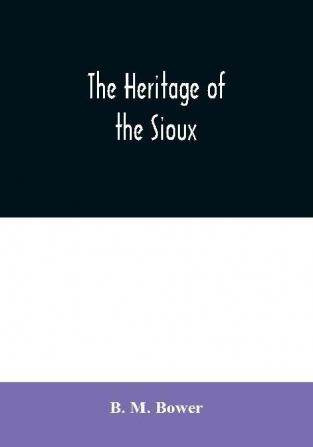 The Heritage of the Sioux