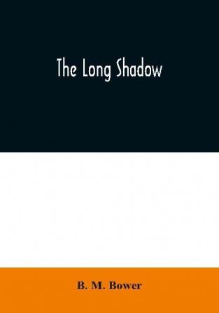 The Long Shadow