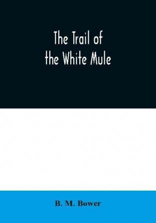 The Trail of the White Mule