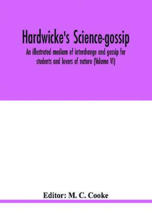 Hardwicke's science-gossip