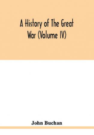 A history of the great war (Volume IV)