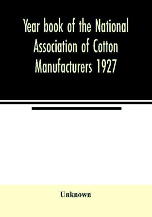 Year book of the National Association of Cotton Manufacturers 1927