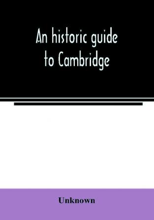 An historic guide to Cambridge