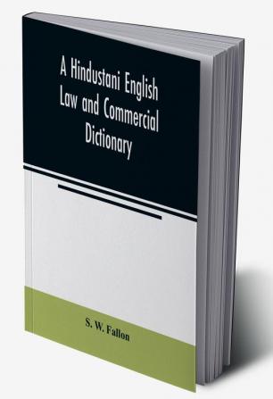 A Hindustani English Law and Commercial Dictionary