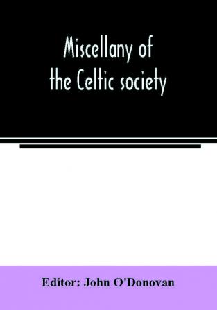 Miscellany of the Celtic society