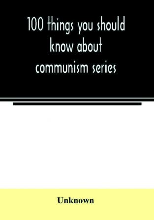 100 things you should know about communism series