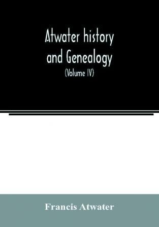 Atwater history and genealogy