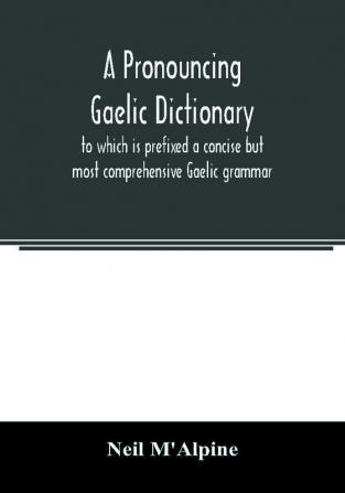 A pronouncing Gaelic dictionary