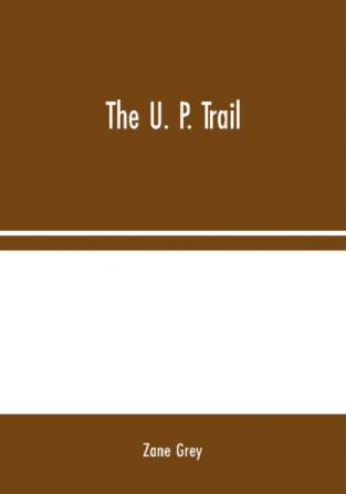 The U. P. Trail