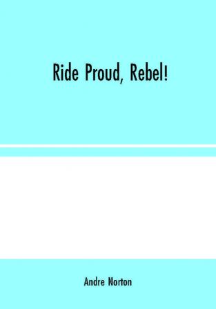 Ride Proud Rebel!