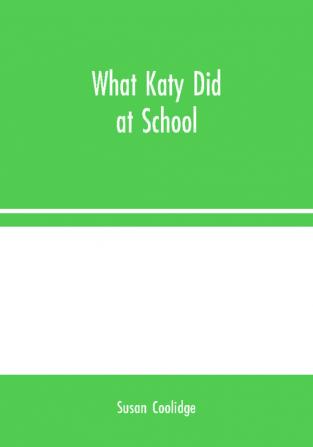 What Katy Did at School