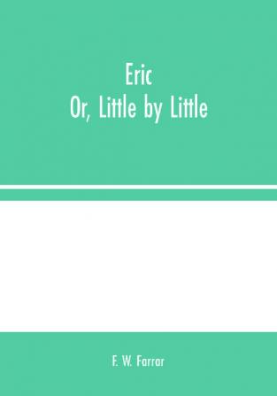 Eric; Or Little by Little