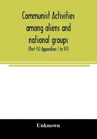 Communist activities among aliens and national groups.