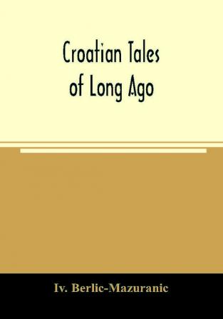 Croatian tales of long ago